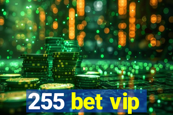 255 bet vip